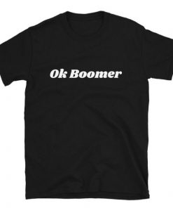 Ok Boomer t shirt NA