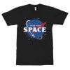 I Need More Space NASA T-Shirt NA