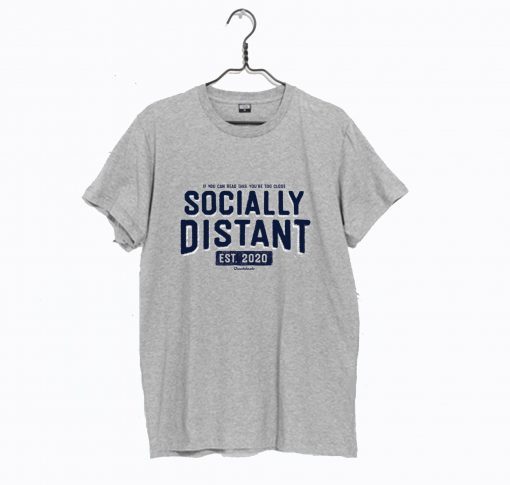 Socially Distant T-Shirt NA