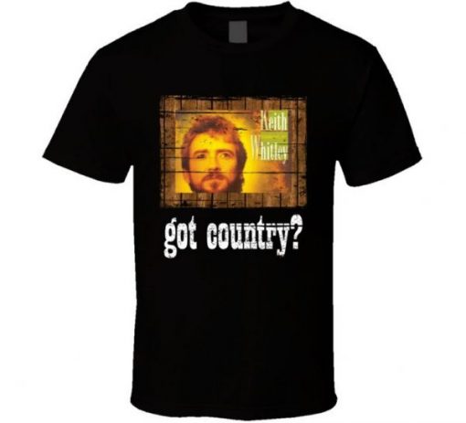 Keith Whitley Got Country Distressed Image T Shirt NA