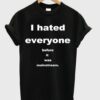 I Hated Everyone Before It Was Mainstream T-shirt NA