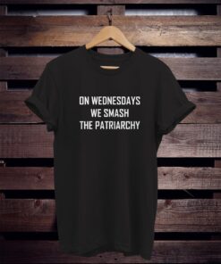 On Wednesdays We Smash The Patriarchy t shirt NA