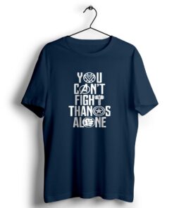 You Can’t Fight Alone t shirt NA
