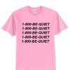1-800-be-quite-hotlinebling t-shirt NA