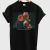 If This Is Love I Don’t Want It Rose T-Shirt NA
