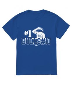 Number One #1 Bullshit tshirt NA