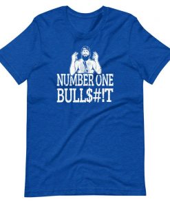 Number One Bullshit tshirt NA