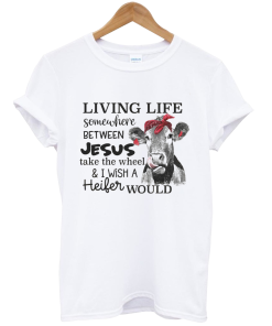Living life somewhere between Jesus t shirt NA