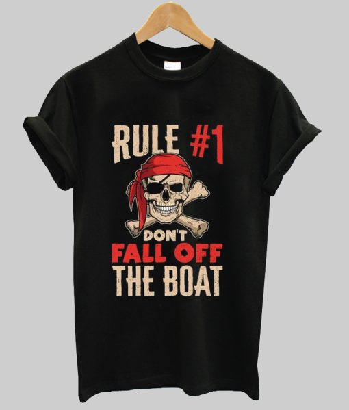 Rule #1 Number One Don't Fall Off The Boat tshirt NA