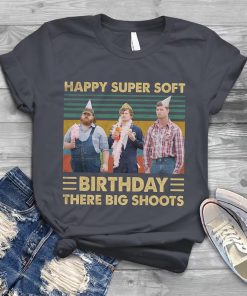 Happy Super Soft Birthday tshirt NA