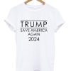 Trump Save America Again 2024 Shirt NA