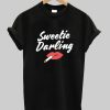 Sweetie Darling Shirt NA
