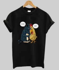 Chicken vs Pussy -Cat- Funny T-Shirt NA