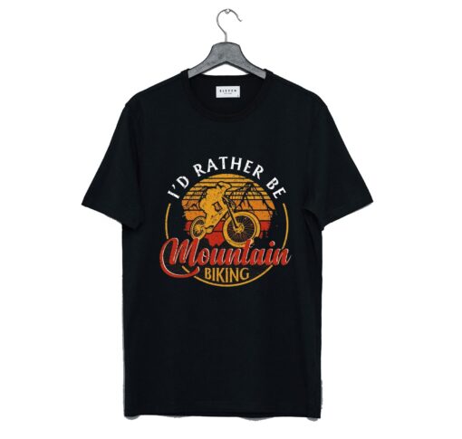 I’d Rather Be Mountain Biking MTB Mountain Bike Retro Vintage Gift T-Shirt NA